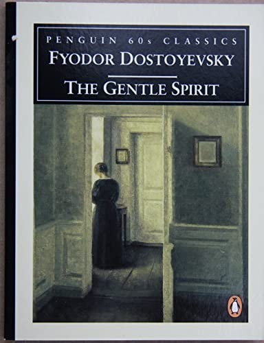 The Gentle Spirit: A Fantastic Story (Penguin Classics... by Dostoyevsky, FyodorFREE US DELIVERY | ISBN: 0146001680 | Quality Books
