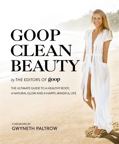 Goop Clean Beauty: The Ultimate Gui..., Goop, The Edito