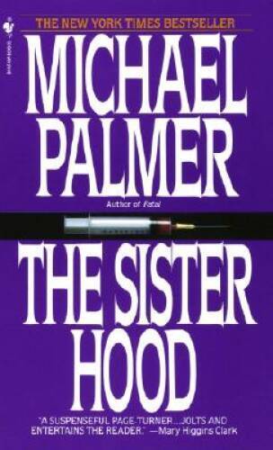 The Sisterhood - Mass Market Paperback By Palmer, Michael - GOOD
