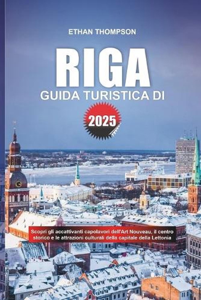 Guida Turistica Di Riga 2025: Scopri gli accattivanti capolavori dell'Art Nouvea
