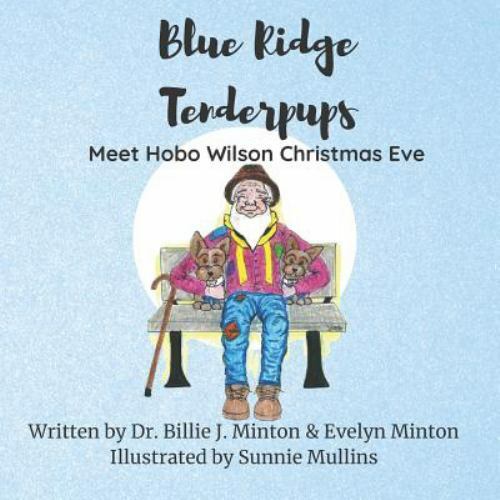 Blue Ridge Tenderpups Meet Hobo Wilson Christmas Eve by Minton, Evelyn Johnso...