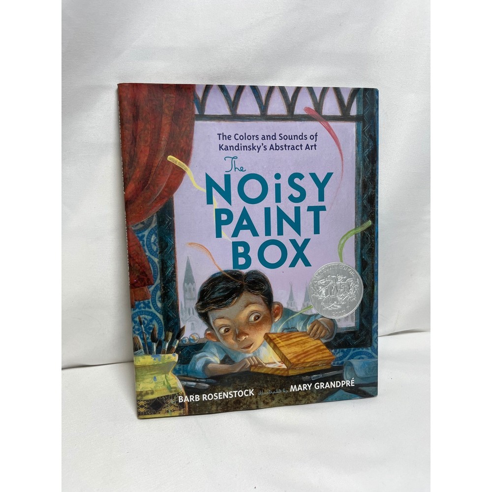 The Noisy Paint Box Barb Rosenstock Mary Grandpre Caldecott Honor Book Hardcover
