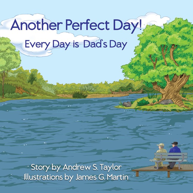 Another Perfect Day!: Every Day Is Dad's Day