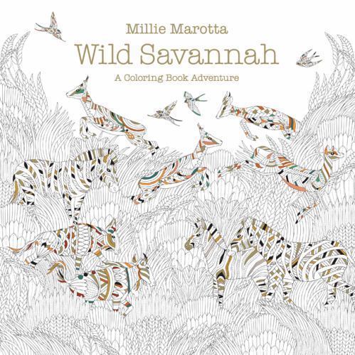 Wild Savannah: A Coloring Book Adventure (A Millie Marotta Adult Coloring Book),