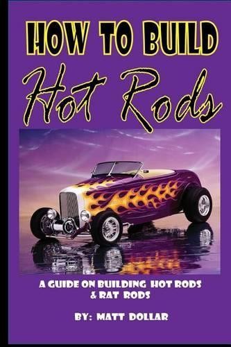 Matt Dollar How to Build Hot Rods (Paperback)Another great item from Rarewaves USA | Free delivery!