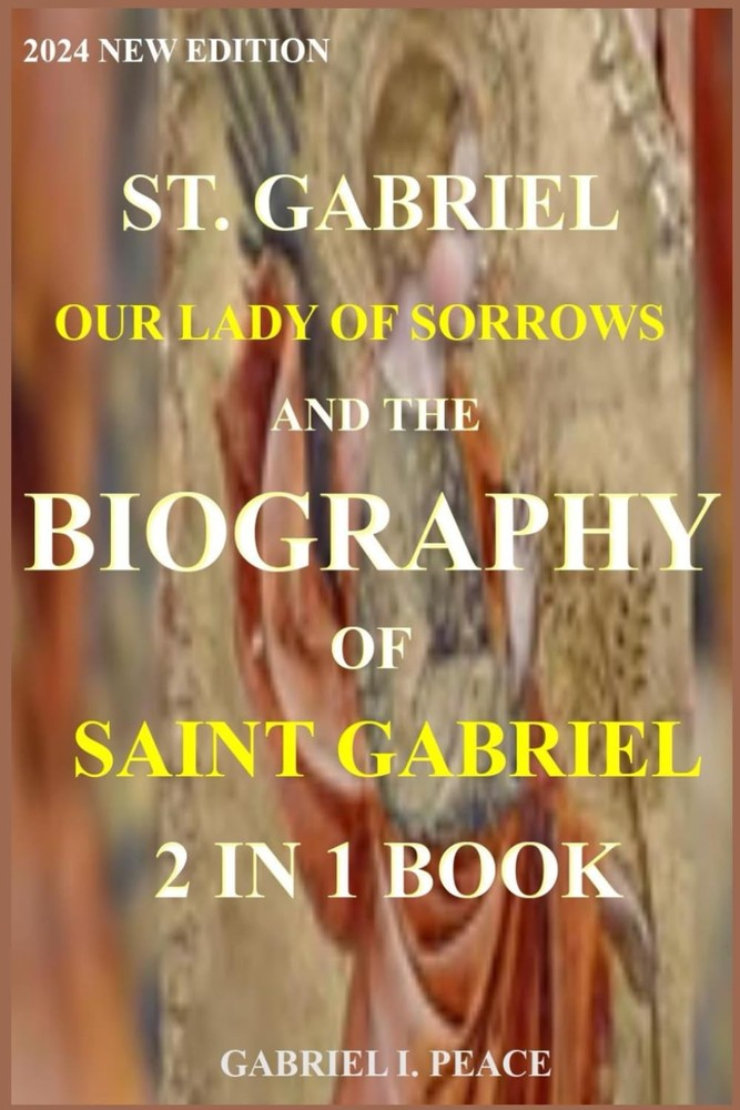 St. Gabriel Of Our Lady Of Sorrows Novena And The Biography Of Saint Gabriel: 2