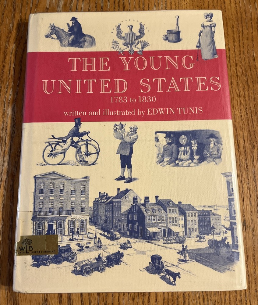 VTG 1969 ‘The Young United States’ 1783 to 1830, Edwin Tunis, HC, Educational