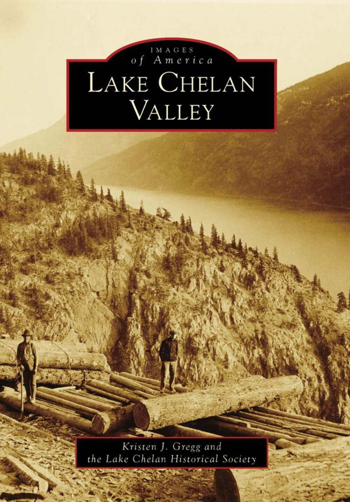 NEW Arcadia Publishing Lake Chelan Valley, WA 9780738570662 Images of America Tr