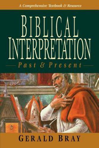 Biblical Interpretation: Past & Present by Bray, Gerald; Bray, Gerald L.by Bray, Gerald; Bray, Gerald L. | PB | VeryGood