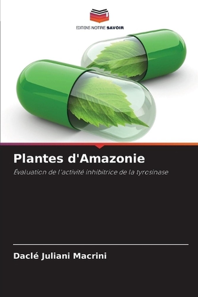 Plantes d'Amazonie by Dacl? Juliani Macrini (French) Paperback Book