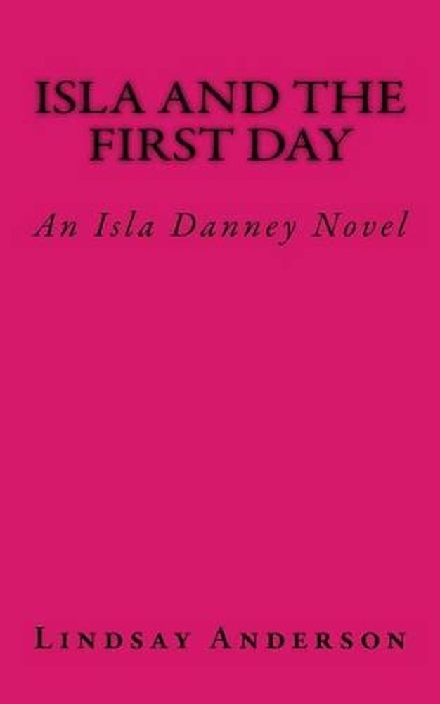 Isla and the First Day: An Isla Danney Novel by Lindsay Anderson (English) Paper