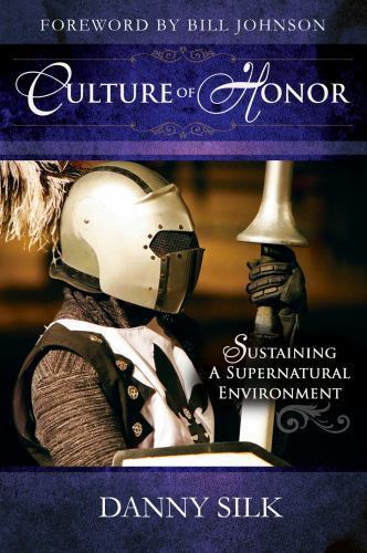 Culture of Honor: Sustaining a Supernatural Environment by Danny Silk, Very Good