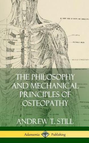 The Philosophy and Mechanical Principles of Osteopathy (Hardcover) - hardcov...