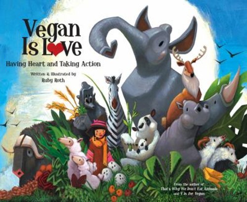 Vegan Is Love : Having Heart and Taking Action Hardcover Ruby ROTFree US Delivery | ISBN:1583943544