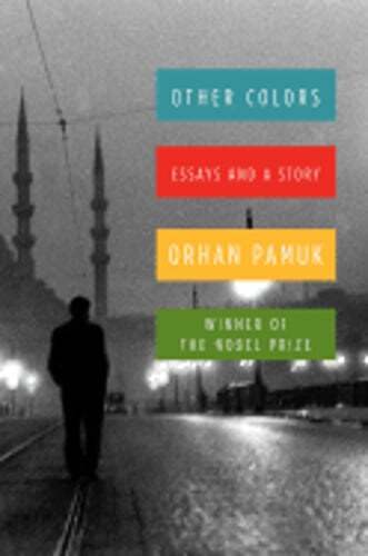 Other Colors: Essays and a Story by Orhan Pamuk: Used