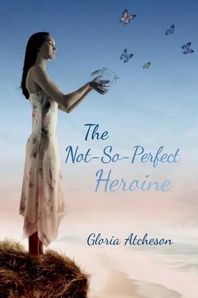 The Not-So-Perfect Heroine by Gloria Atcheson (English) Paperback Book