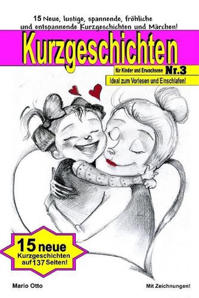 Kurzgeschichten fr Kinder und Erwachsene Nr.3: Neue, lustige, spannende, fr?hlic