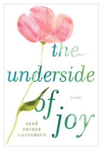 The Underside of Joy - Hardcover By Halverson, Sere Prince - GOOD