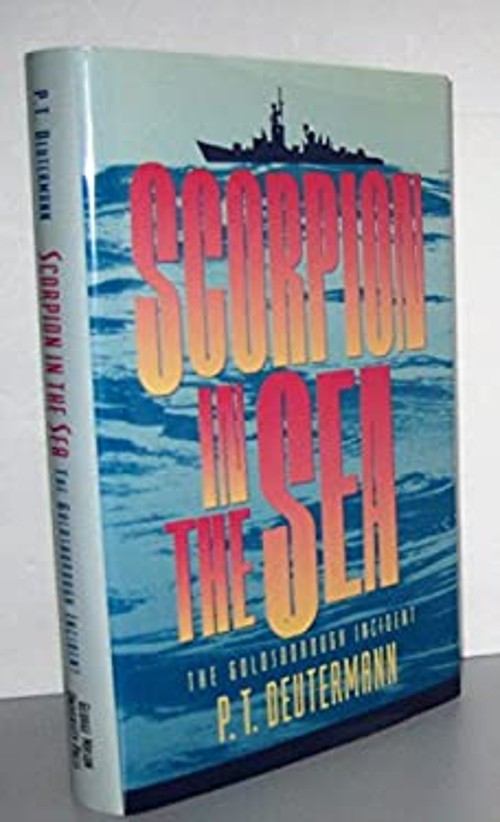 Scorpion in the Sea : The Goldsborough Incident Hardcover P. T. DFree US Delivery | ISBN:0913969494