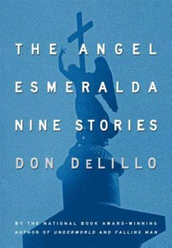 The Angel Esmeralda Hardcover by Don DeLillo - Nine Stories - Good Condition