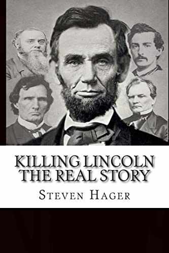 Killing Lincoln: The Real Story - Paperback, by Hager Steven - Very Good