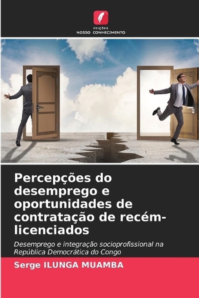 Percepes do desemprego e oportunidades de contratao de recm-licenciados by Serge