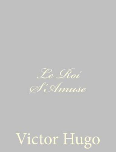 Le Roi S'amuse, Paperback by Hugo, Victor, Like New Used, Free shipping in th...