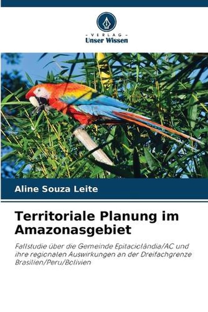 Territoriale Planung im Amazonasgebiet by Aline Souza Leite (German) Paperback B