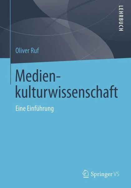 Medienkulturwissenschaft: Eine Einf?Hrung