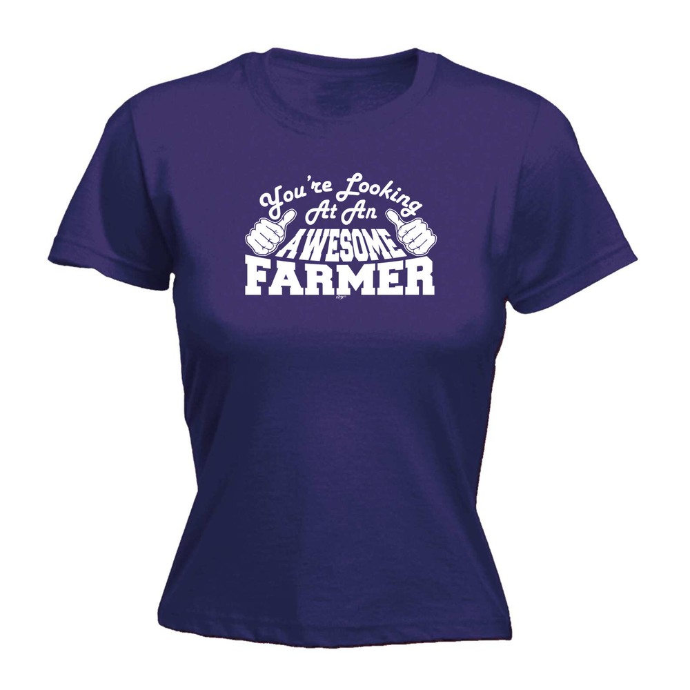 Youre Looking At An Awesome Farmer - Womens T Shirt Funny T-Shirt Gift Novelty