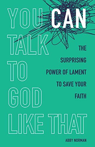 You Can Talk to God Like That: The Surprising Power of Lament to Sav - VERY GOOD