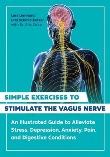 Simple Exercises to Stimulate the Vagus Nerve: An Illustrated Guide to Alleviate