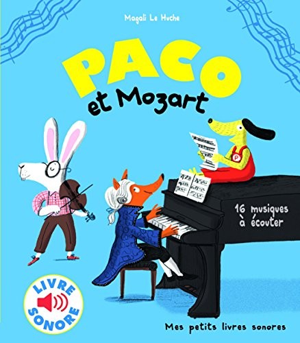 Paco et Mozart: 16 musiques à écouter - paperback Le Huche, Magali
