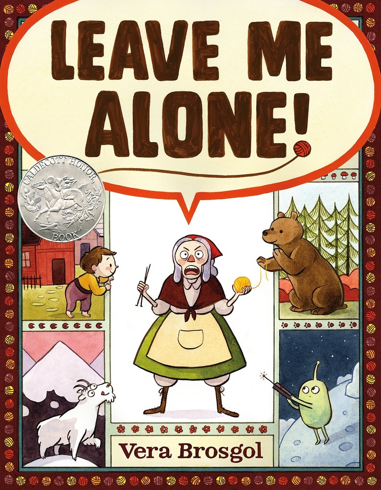 Leave Me Alone!: (Caldecott Honor Book) by Brosgol
