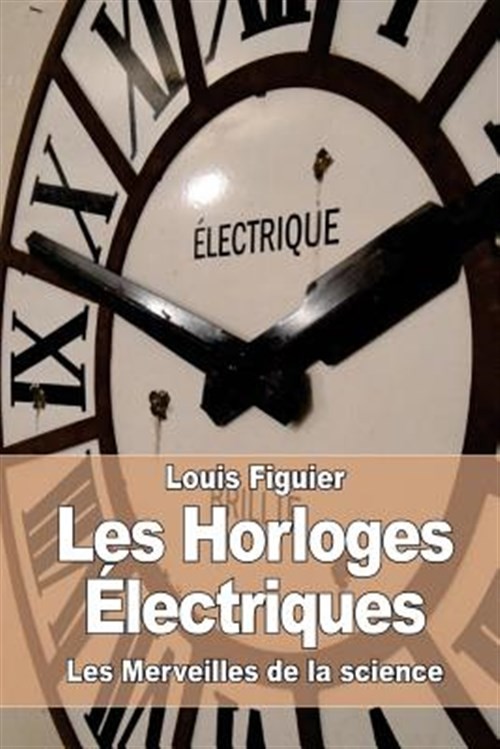 Les Horloges Électriques, Paperback by Figuier, Louis, Like New Used, Free sh...