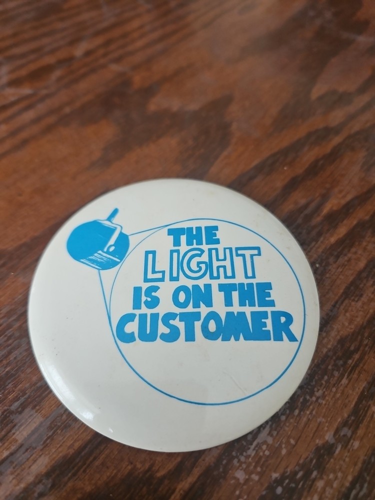 Vintage The Light Is On The Customer Sales Pin Button Pinback Salesman VTG 1980s