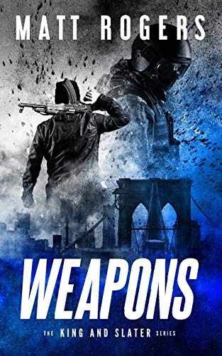 Weapons: A King & Slater Thriller (The - Paperback, by Rogers Matt - Very Good
