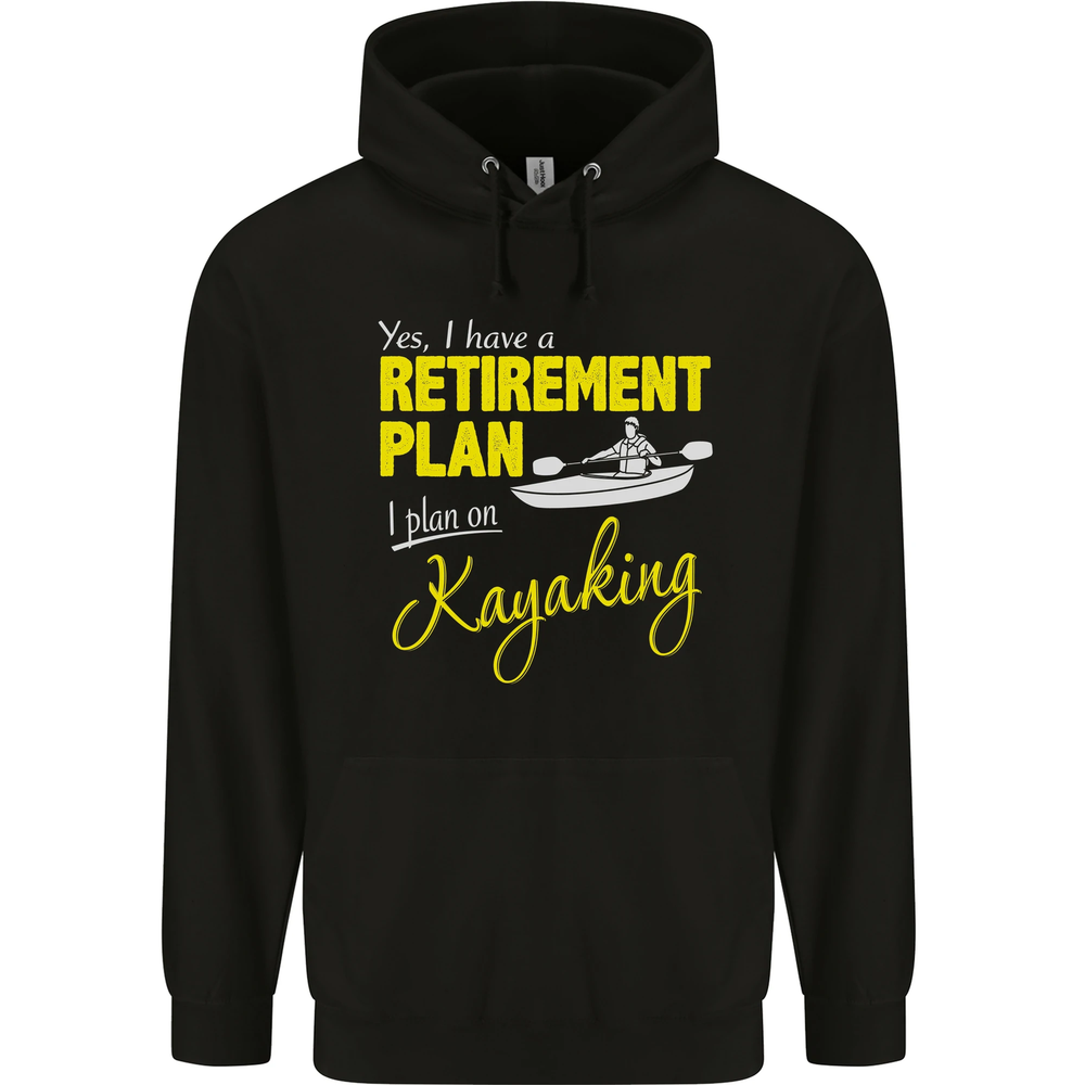Retirement Plan I Plan on Kayaking Kayak Mens 80% Cotton Hoodie