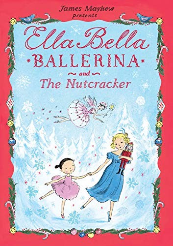 Ella Bella Ballerina and the Nutcracker, Mayhew, James
