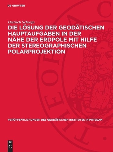 Dietrich Schoep Die Lösung Der Geodätischen Hauptaufgaben in Der Nähe (Hardback)
