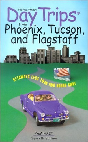 Day Trips from Phoenix, Tucson, and Flags..., Hait, Pam