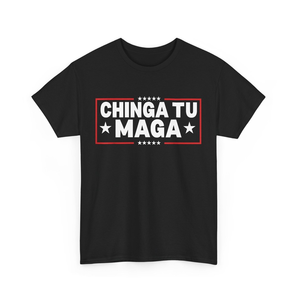 Chinga Tu MAGA Statement T-Shirt