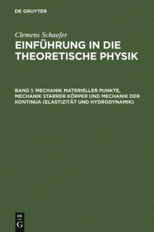 Mechanik Materieller Punkte, Mechanik Starrer K?Rper Und Mechanik Der Konti...