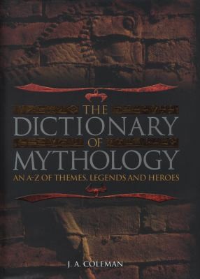 Dictionary of Mythology by J. A. Colemanby J. A. Coleman | HC | VeryGood