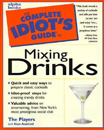 The Complete Idiots Guide to Mixing Drinks - Mass Market Paperback - GOOD