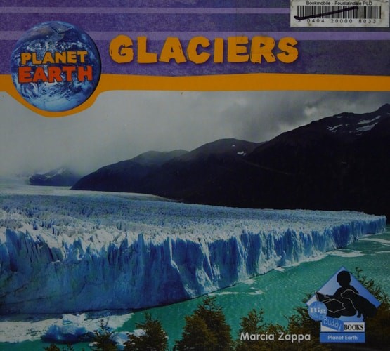 Glaciers (Planet Earth) by Zappa, Marcia, Good Book
