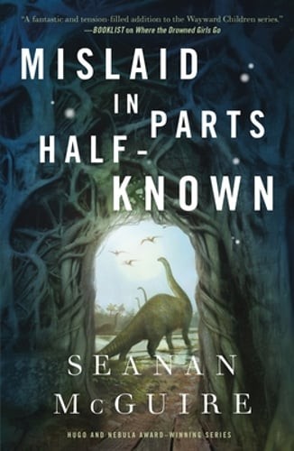 Mislaid in Parts Half-Known by Seanan McGuire: Used