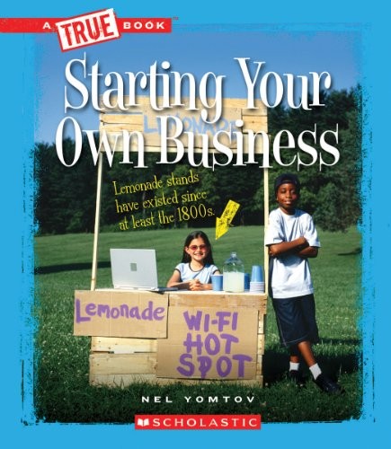 Starting Your Own Business (True Boo..., Yomtov, Nelson