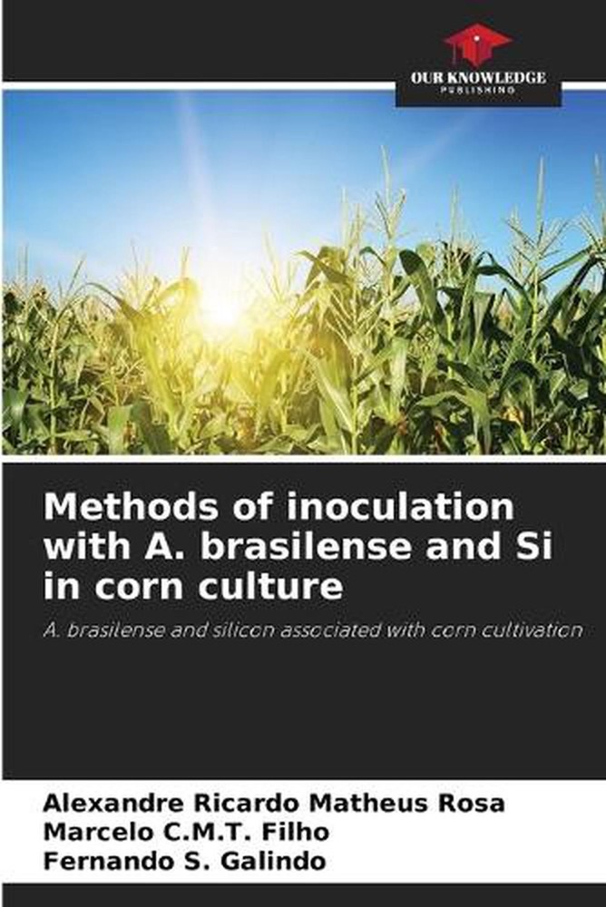 Methods of inoculation with A. brasilense and Si in corn culture by Alexandre Ri