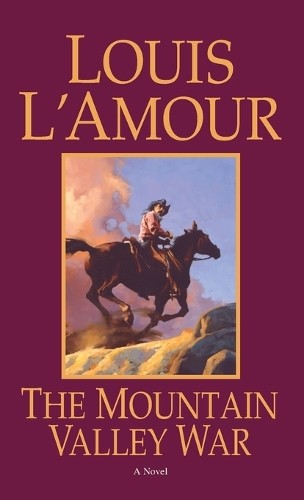 The Mountain Valley War: A Novel (Ki..., L'Amour, Louis